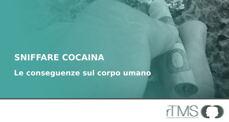 Sniffare cocaina: le conseguenze sul corpo umano